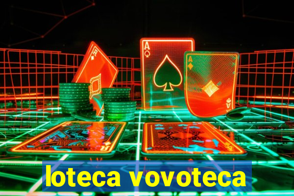 loteca vovoteca